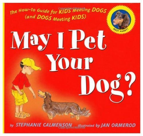 Stephanie Calmenson/May I Pet Your Dog?@ The How-To Guide for Kids Meeting Dogs (and Dogs