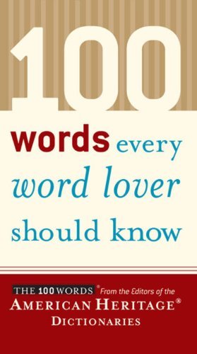 Editors American Heritage Dictionaries/100 Words Every Word Lover Should Know