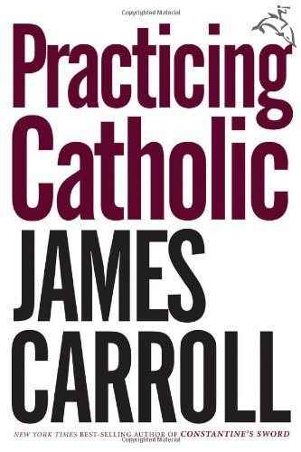 James Carroll/Practicing Catholic
