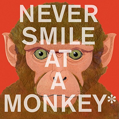 Steve Jenkins/Never Smile at a Monkey@ And 17 Other Important Things to Remember