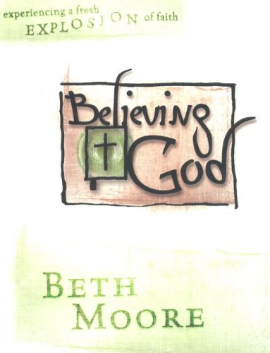 Beth Moore/Believing God@ Workbook