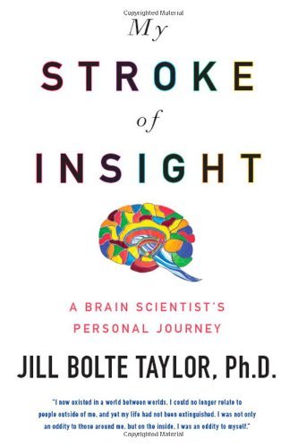 Jill Bolte Taylor/My Stroke Of Insight@A Brain Scientist's Personal Journey