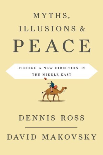 Dennis Ross/Myths,Illusions,And Peace@Finding A New Direction For America In The Middle