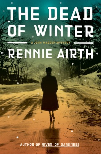 Rennie Airth/Dead Of Winter,The@A John Madden Mystery Set In World War Ii England
