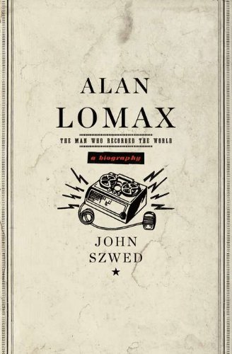 John Szwed/Alan Lomax@The Man Who Recorded The World