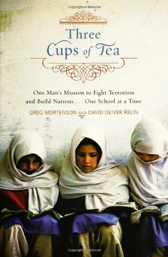 Greg Mortenson/Three Cups of Tea@ One Man's Mission to Fight Terrorism and Build Na