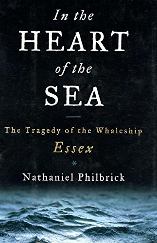 Nathaniel Philbrick/In The Heart Of The Sea@The Tragedy Of The Whaleship Essex