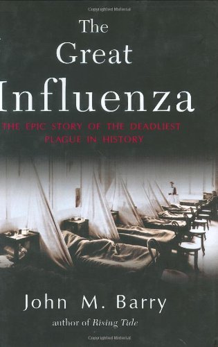 John M. Barry/The Great Influenza@The Epic Story Of The Deadliest Plague In History@The Great Influenza: The Epic Story Of The Deadlie