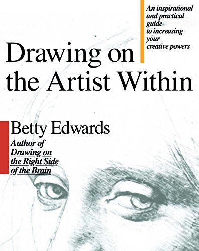 Betty Edwards/Drawing on the Artist Within