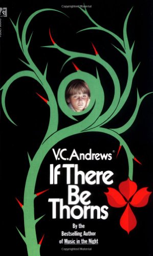 V. C. Andrews/If There Be Thorns