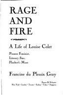 Francine Du Plessix Gray/Rage And Fire: A Life Of Louise Colet : Pioneer Fe