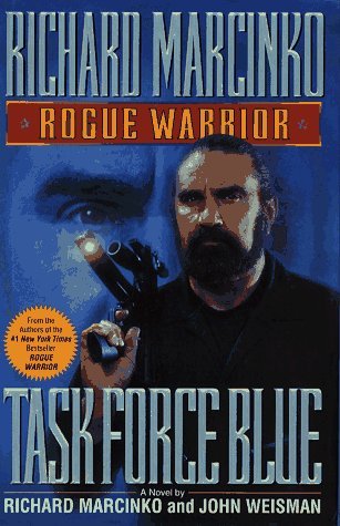 Richard Marcinko/Task Force Blue (Rogue Warrior ): Task Force Blue