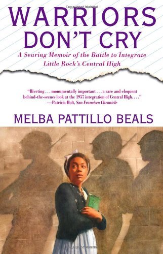 Melba Pattillo Beals/Warriors Don't Cry@ A Searing Memoir of the Battle to Integrate Littl