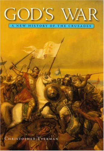Christopher Tyerman God's War A New History Of The Crusades 