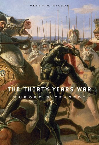 Peter H. Wilson Thirty Years War The Europe's Tragedy 