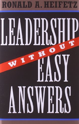 Ronald A. Heifetz/Leadership Without Easy Answers
