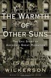 Isabel Wilkerson The Warmth Of Other Suns The Epic Story Of America's Great Migration 