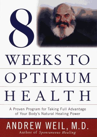 Andrew Weil/Eight Weeks To Optimum Health (Proven Program For
