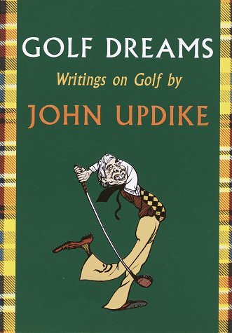 Updike/Golf Dreams: Writings On Golf