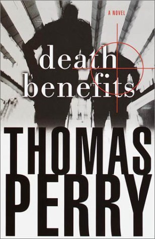 Thomas Perry/Death Benefits: A Novel