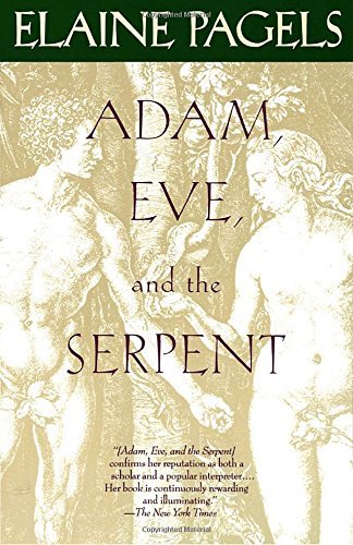 Elaine Pagels/Adam, Eve, and the Serpent@ Sex and Politics in Early Christianity
