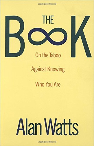 Alan Watts/The Book@ On the Taboo Against Knowing Who You Are