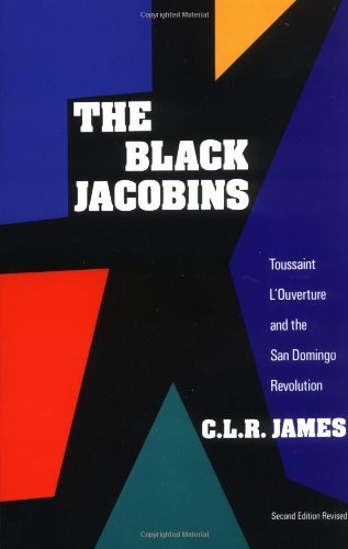 C. L. R. James/The Black Jacobins@ Toussaint l'Ouverture and the San Domingo Revolut@0002 EDITION;