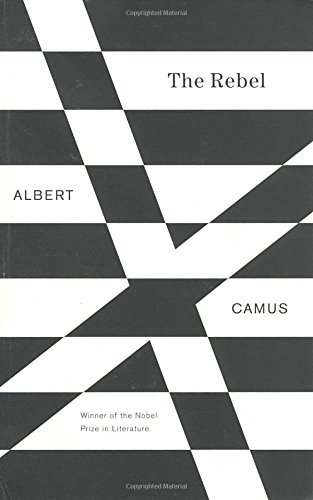 Albert Camus The Rebel An Essay On Man In Revolt 