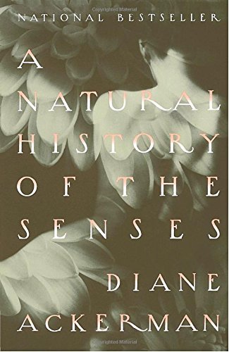 Diane Ackerman/A Natural History of the Senses