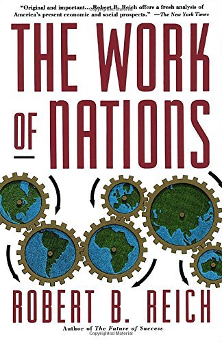 Robert B. Reich/The Work of Nations@ Preparing Ourselves for 21st Century Capitalis