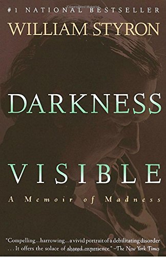 William Styron/Darkness Visible: A Memoir a Madness
