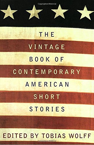 Tobias Wolff/The Vintage Book of Contemporary American Short St