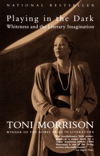Toni Morrison/Playing in the Dark@ Whiteness and the Literary Imagination