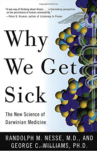 Randolph M. Nesse/Why We Get Sick@ The New Science of Darwinian Medicine