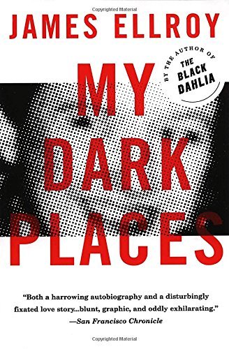 James Ellroy/My Dark Places@ An L.A. Crime Memoir