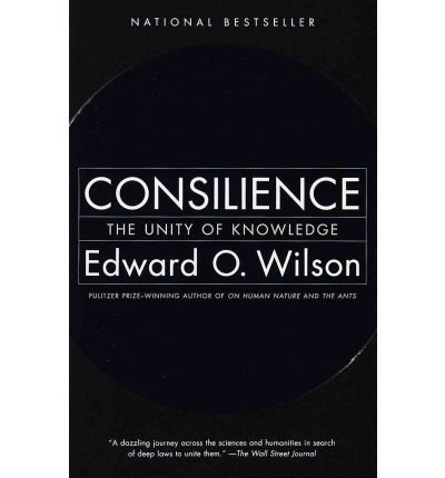 Edward O. Wilson/Consilience@ The Unity of Knowledge