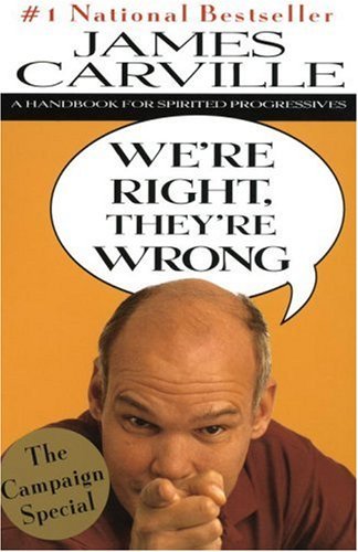 James Carville/We'Re Right They'Re Wrong@Handbook For Spirited Progressives