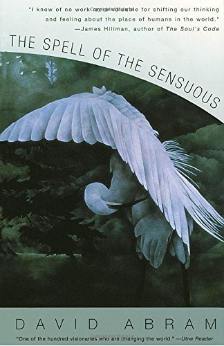 David Abram/The Spell of the Sensuous