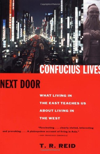 T. R. Reid/Confucius Lives Next Door@ What Living in the East Teaches Us about Living i
