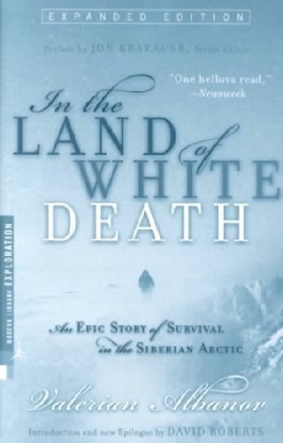 Valerian Albanov/In the Land of White Death@ An Epic Story of Survival in the Siberian Arctic@Expanded