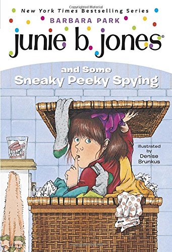 Barbara Park/Junie B. Jones and Some Sneaky Peeky Spying