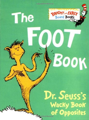 Dr Seuss/The Foot Book@ Dr. Seuss's Wacky Book of Opposites
