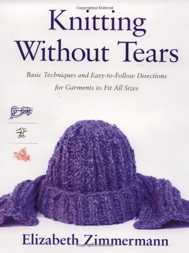 Elizabeth Zimmermann/Knitting Without Tears@ Basic Techniques and Easy-To-Follow Directions fo