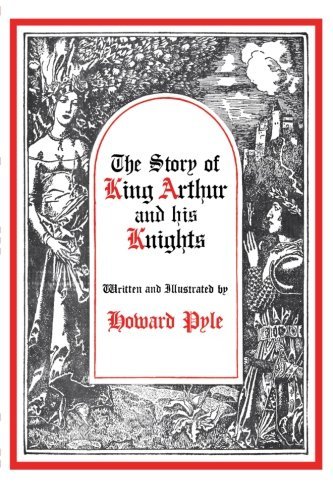 Howard Pyle/The Story of King Arthur and His Knights