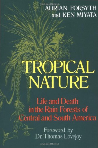 Adrian Forsyth/Tropical Nature@Life and Death in the Rain Forests of Central and