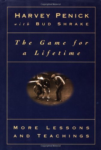 Harvey Penick/Game For A Lifetime@More Lessons And Teachings