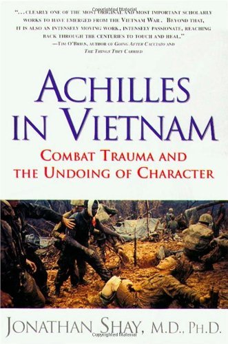 Jonathan Shay/Achilles in Vietnam@ Combat Trauma and the Undoing of Character