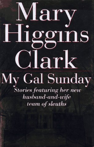 Mary Higgins Clark/My Gal Sunday