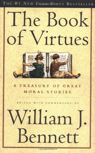 William J. Bennett/The Book of Virtues@ A Treasury of Great Moral Stories