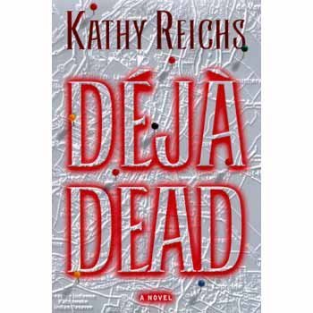 Kathy Reichs/Deja Dead@Temperance Brennan Novels